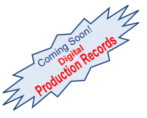 Digital Production Records Coming Soon